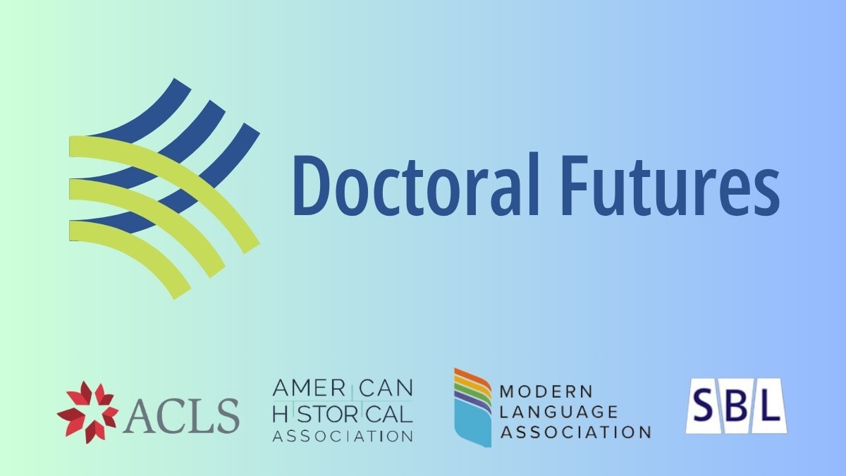 Doctoral Futures with logos from partners ACLS, AHA, MLA, and SBL